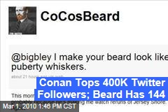Conan Tops 400K Twitter Followers; Beard Has 144
