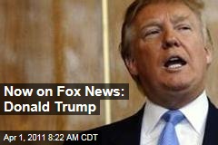 Now on Fox News: Donald Trump