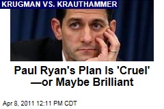 Paul Ryan's Plan Is 'Cruel' —or Maybe Brilliant