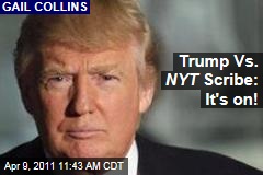 Trump Vs. NYT Scribe: It's on!