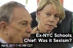 Ex-NYC Schools Chief: Was it Sexism?