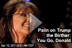 Palin on Trump the Birther: You Go, Donald