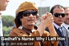 Gadhafi's Nurse: Why I Left Him