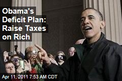 Obama's Deficit Plan: Raise Taxes on Rich