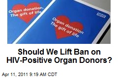 Should We Lift Ban on HIV-Positive Organ Donors?