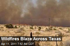 Wildfires Blaze Across Texas