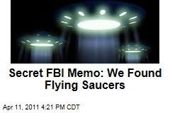 Secret FBI Memo: We Found Flying Saucers