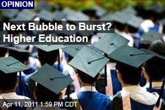 Next Bubble to Burst? Higher Education