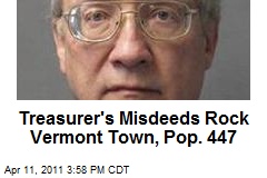 Treasurer's Misdeeds Rock Vermont Town, Pop. 447