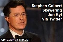 Stephen Colbert Skewering Jon Kyl Via Twitter