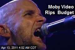 Moby Video Rips Budget