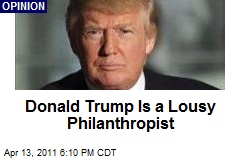 Donald Trump Is a Lousy Philanthropist