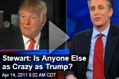 Stewart: Is Anyone Else as Crazy as Trump?