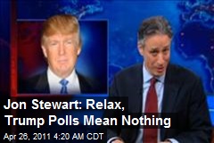 Jon Stewart: Relax, Trump Polls Mean Nothing