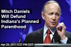 Mitch Daniels Will Defund Indiana's Planned Parenthood