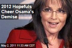 2012 Hopefuls Cheer Osama's Demise