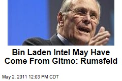 Bin Laden Intel May Have Come From Gitmo: Rumsfeld