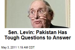 Sen. Levin: Pakistan Has Tough Questions to Answer