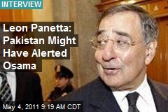 Leon Panetta: Pakistan Might Have Alerted Osama