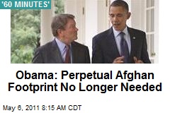 Obama: Perpetual Afghan Footprint No Longer Needed