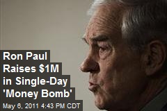 Ron Paul Raises $1M in Single-Day 'Money Bomb'