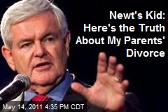 Newt's Kid: Here's the Truth About My Parents' Divorce